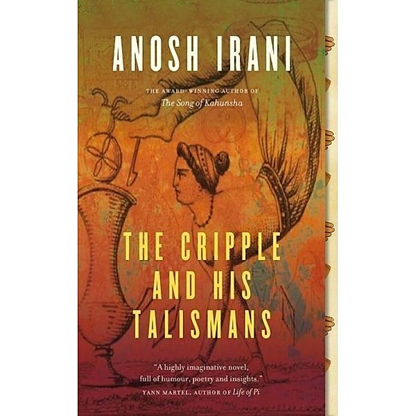 The Cripple and His Talismans, Anosh Irani