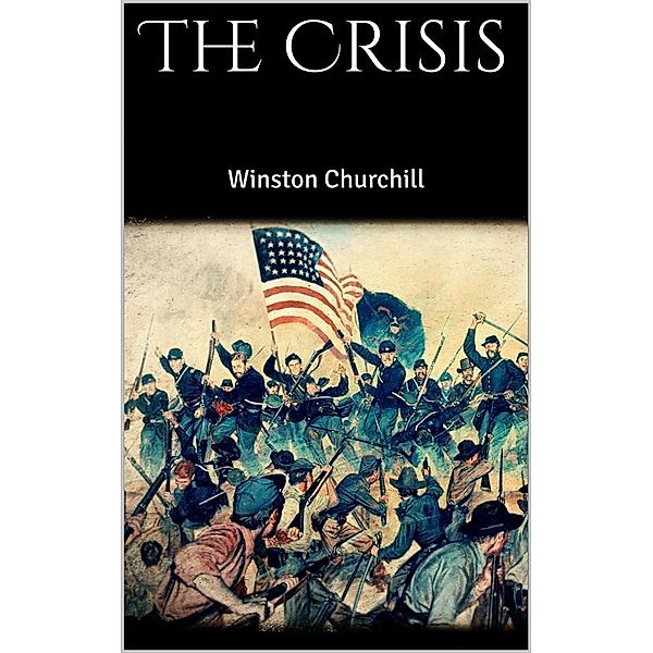 The Crisis, Winston Churchill