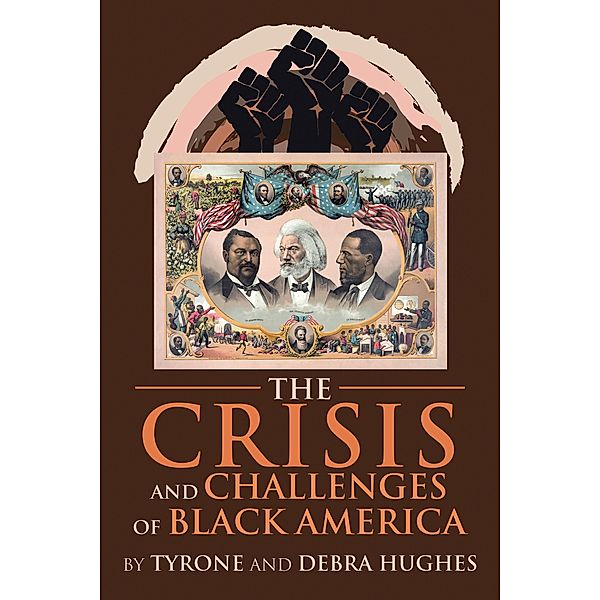 The Crisis and Challenges of Black America, Tyrone Hughes, Debra Hughes