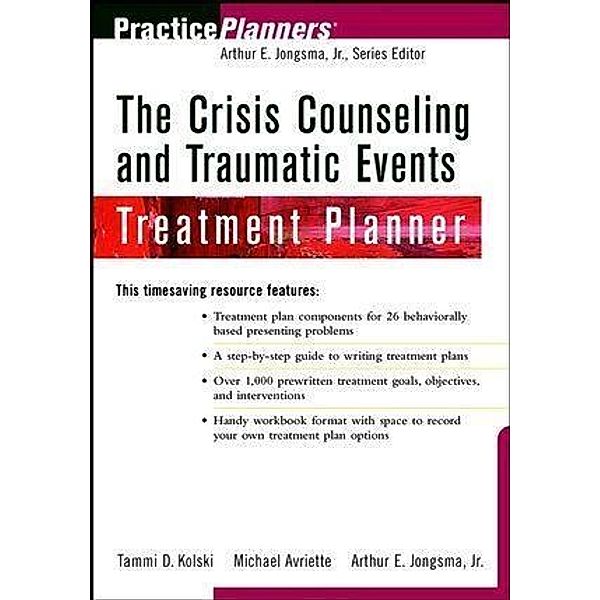 The Crisis Counseling and Traumatic Events Treatment Planner, Tammi D. Kolski, Michael Avriette, David J. Berghuis