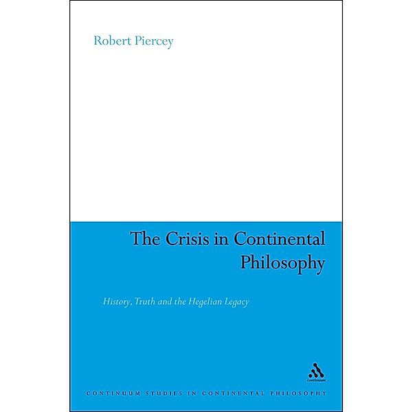 The Crisis in Continental Philosophy, Robert Piercey