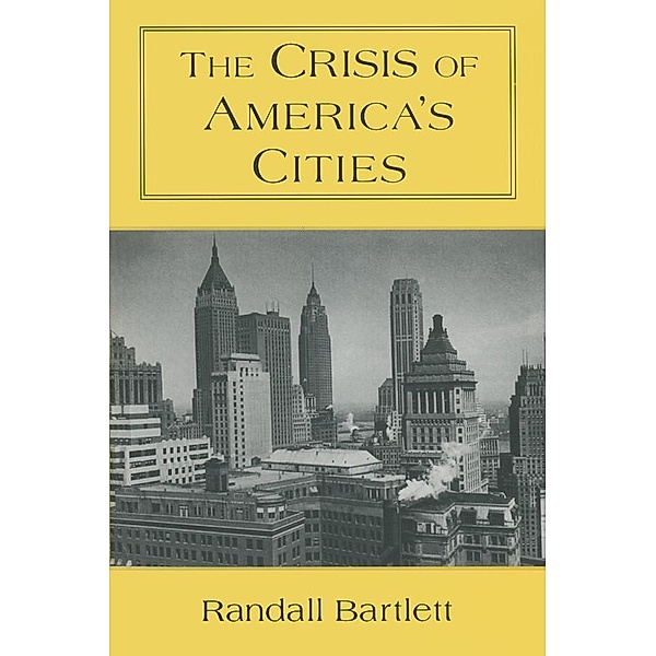 The Crisis of America's Cities, Randall Bartlett