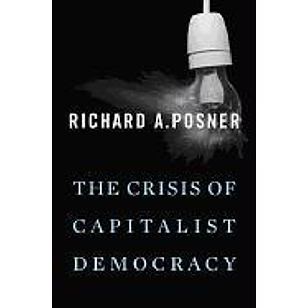 The Crisis of Capitalist Democracy, Richard A. Posner
