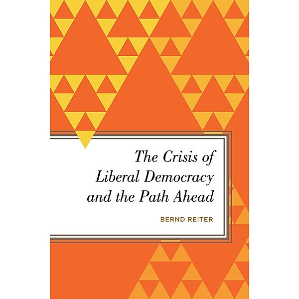 The Crisis of Liberal Democracy and the Path Ahead / Radical Subjects in International Politics, Bernd Reiter