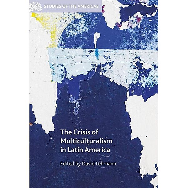 The Crisis of Multiculturalism in Latin America / Studies of the Americas
