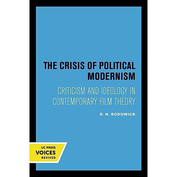 The Crisis of Political Modernism, D. N. Rodowick