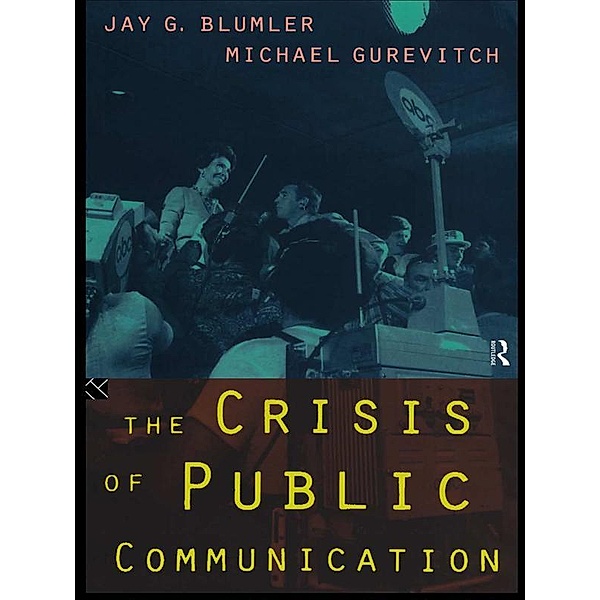 The Crisis of Public Communication, Jay Blumler, Michael Gurevitch