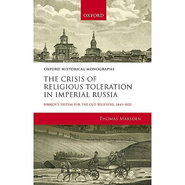 The Crisis of Religious Toleration in Imperial Russia / Oxford Historical Monographs, Thomas Marsden