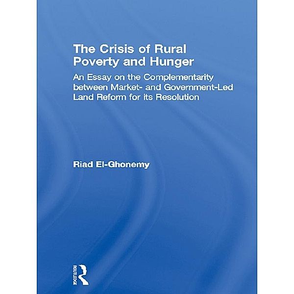 The Crisis of Rural Poverty and Hunger, M. Riad El-Ghonemy