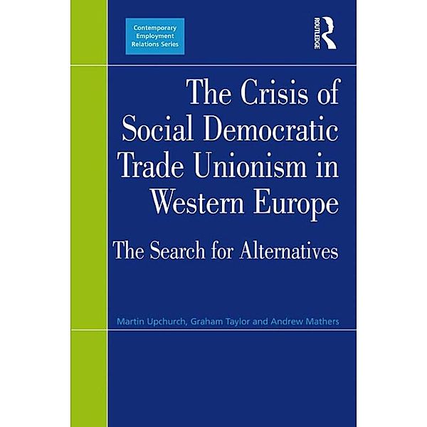 The Crisis of Social Democratic Trade Unionism in Western Europe, Martin Upchurch, Graham Taylor