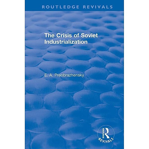 The Crisis of Soviet Industrialization, Eugenii A. Preobrazhensky