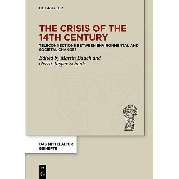 The Crisis of the 14th Century / Das Mittelalter. Perspektiven mediävistischer Forschung. Beihefte Bd.13