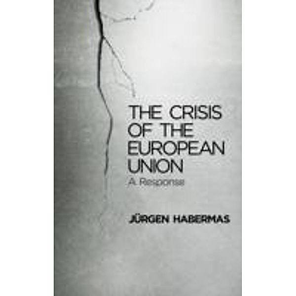 The Crisis of the European Union, Jürgen Habermas