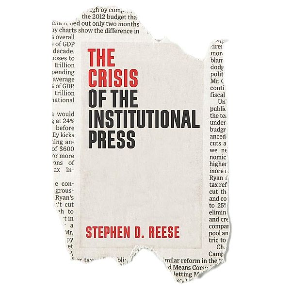 The Crisis of the Institutional Press, Stephen D. Reese
