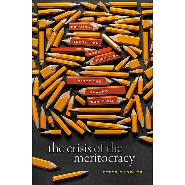 The Crisis of the Meritocracy, Peter Mandler