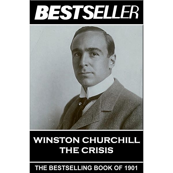 The Crisis / The Bestseller of, Winston Churchill