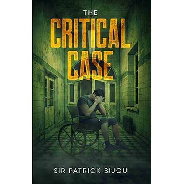 The Critical Case / Sir Patrick Bijou, Patrick Bijou