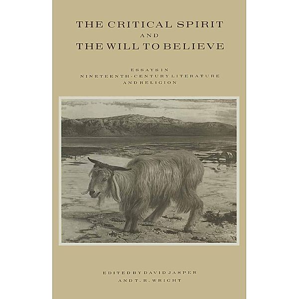 The Critical Spirit and the Will to Believe, D. Jasper, T R Wright, Kenneth A. Loparo