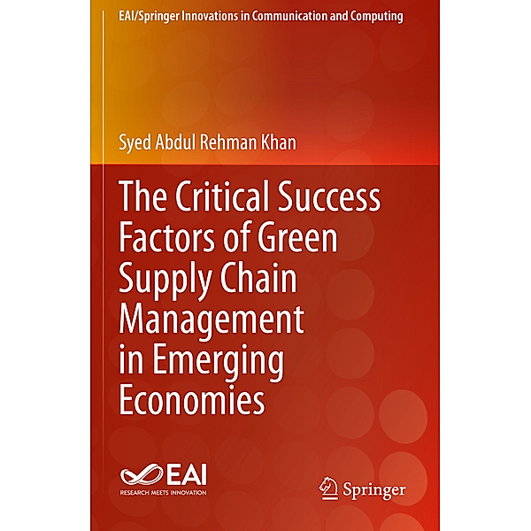 The Critical Success Factors of Green Supply Chain Management in Emerging Economies, Syed Abdul Rehman Khan