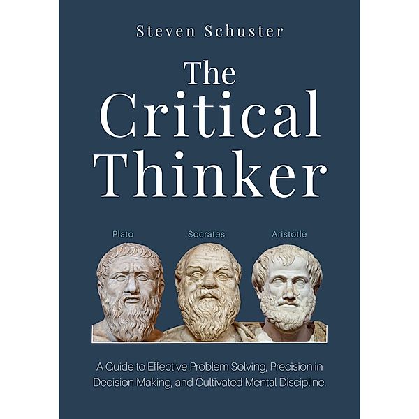 The Critical Thinker, Steven Schuster