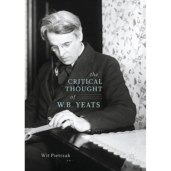 The Critical Thought of W. B. Yeats, Wit Pietrzak