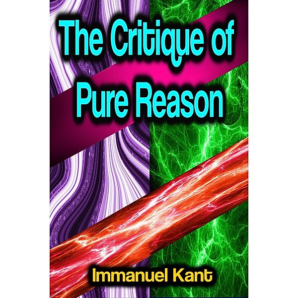 The Critique of Pure Reason, Immanuel Kant