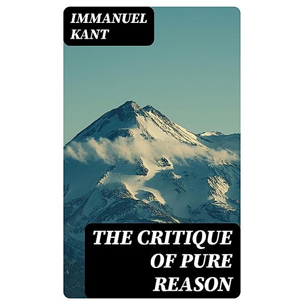 The Critique of Pure Reason, Immanuel Kant