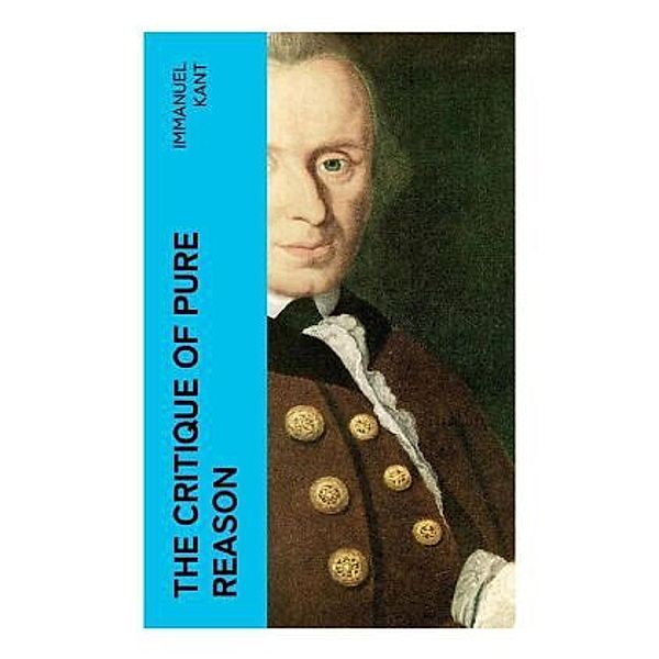 The Critique of Pure Reason, Immanuel Kant