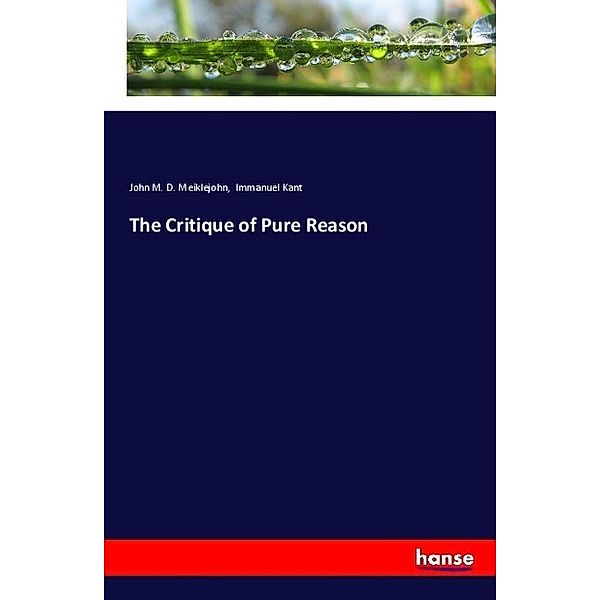 The Critique of Pure Reason, John M. D. Meiklejohn, Immanuel Kant