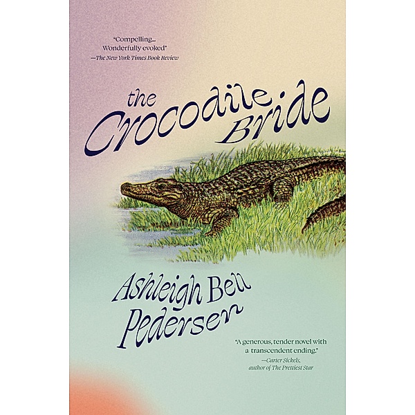 The Crocodile Bride / Cold Mountain Fund Series, Ashleigh Bell Pedersen