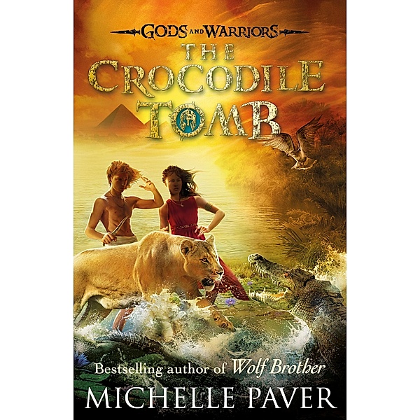 The Crocodile Tomb (Gods and Warriors Book 4) / Gods and Warriors, Michelle Paver