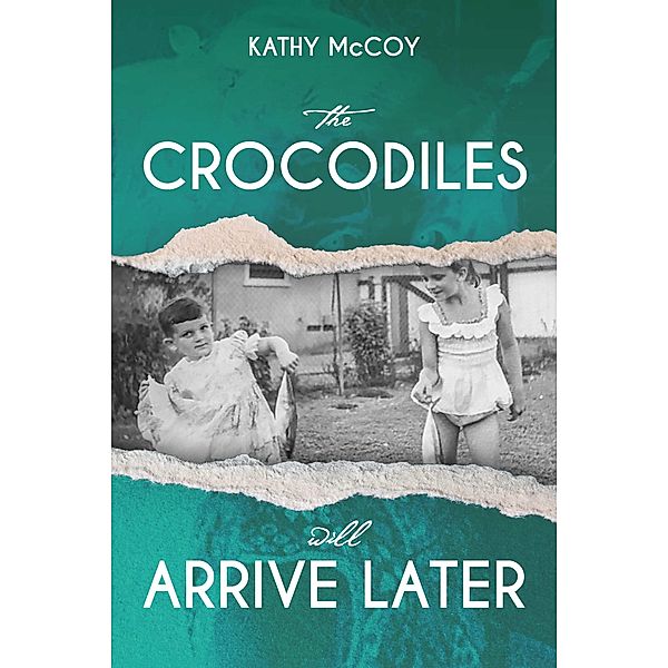 The  Crocodiles Will Arrive Later, Kathy McCoy, Elizabeth Mccoy