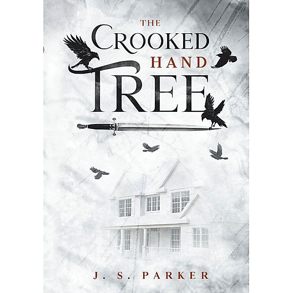 The Crooked Hand Tree / Page Publishing, Inc., J. S. Parker
