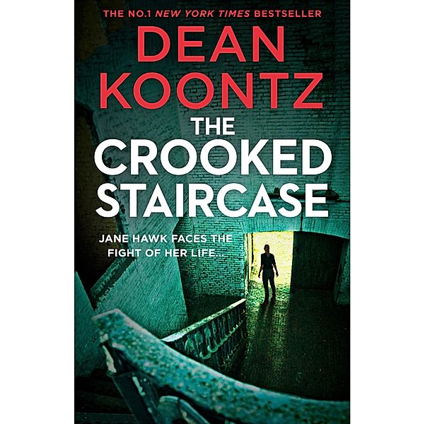 The Crooked Staircase / Jane Hawk Thriller Bd.3, Dean Koontz