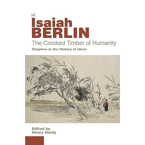 The Crooked Timber Of Humanity, Isaiah Berlin
