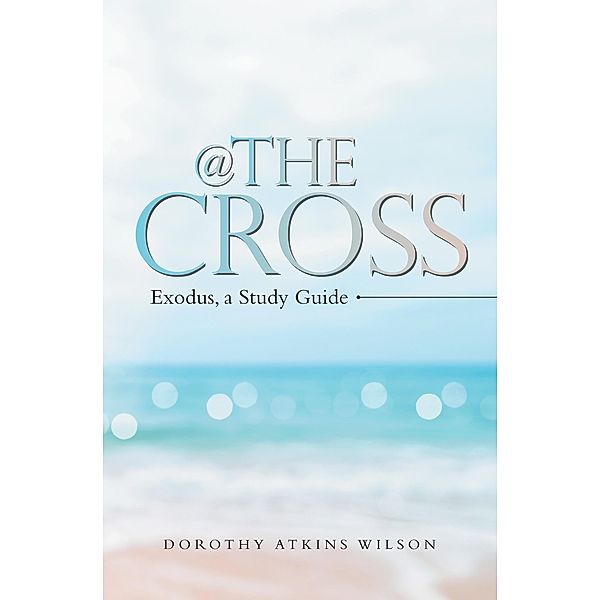 @ the Cross, Dorothy Atkins Wilson