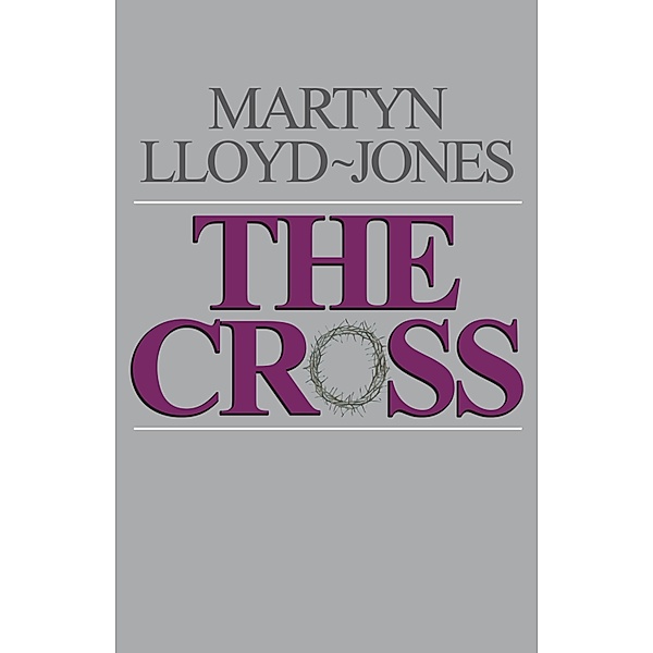 The Cross, Martyn Lloyd-Jones