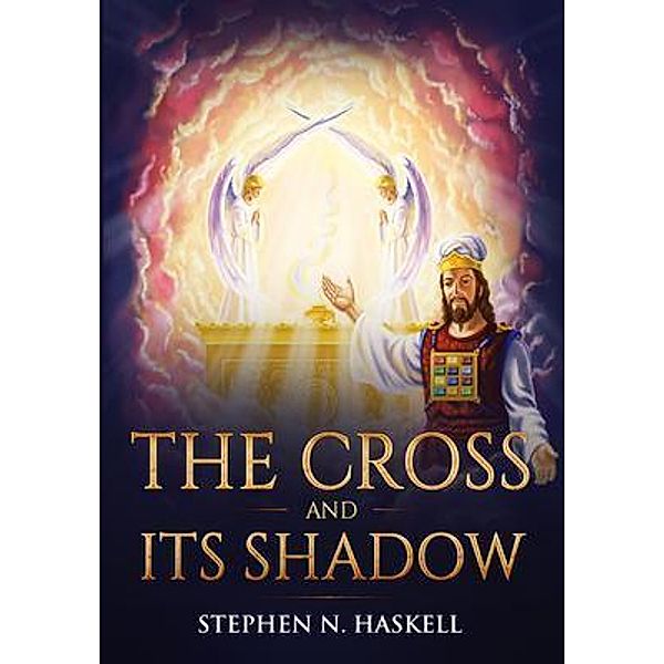 The Cross and Its Shadow / Stephen Haskell Books Bd.2, Stephen Haskell