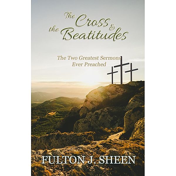 The Cross and the Beatitudes, Archbishop Fulton J. Sheen, Allan Smith