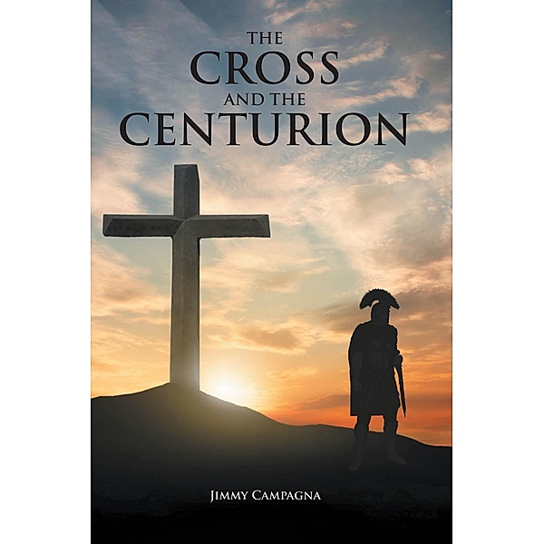 The Cross and the Centurion, Jimmy Campagna