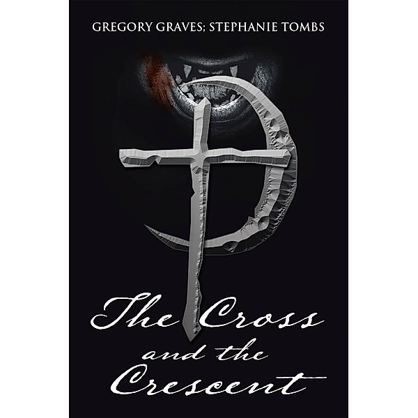 The Cross and the Crescent, Gregory Graves, Stephanie Tombs