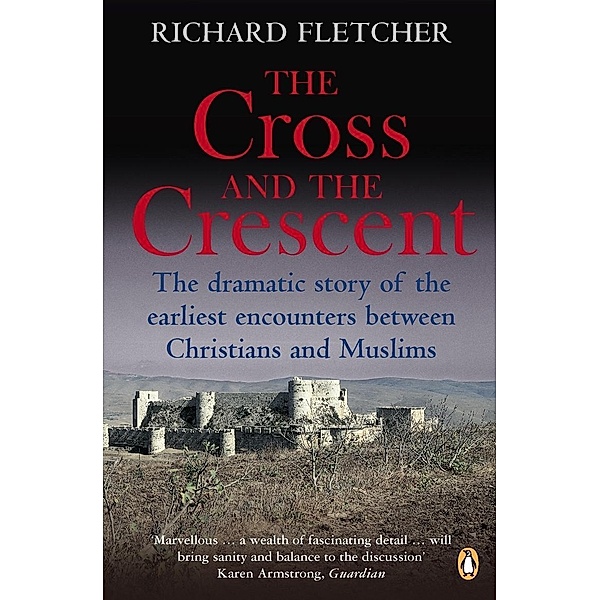 The Cross and the Crescent, Richard Fletcher