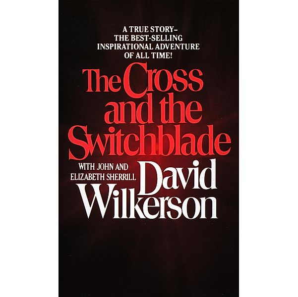 The Cross and the Switchblade, David Wilkerson, John Sherrill, Elizabeth Sherrill