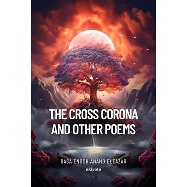 The Cross Corona and Other Poems, Basa Enoch Anand Eleazar