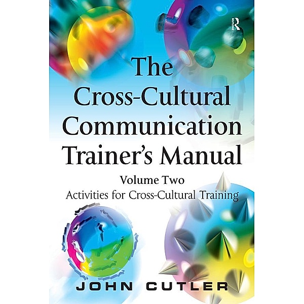 The Cross-Cultural Communication Trainer's Manual, John Cutler