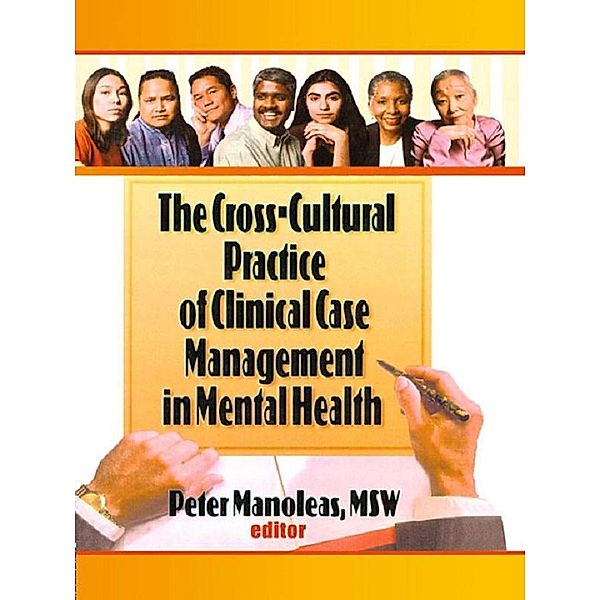 The Cross-Cultural Practice of Clinical Case Management in Mental Health, Peter Manoleas