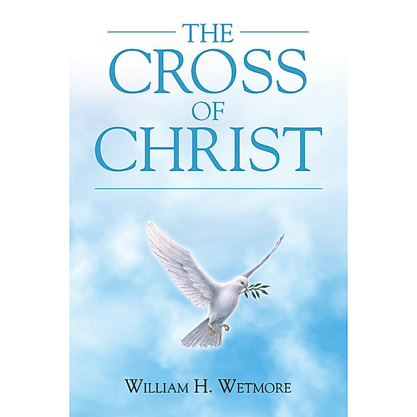 The Cross of Christ, William H. Wetmore