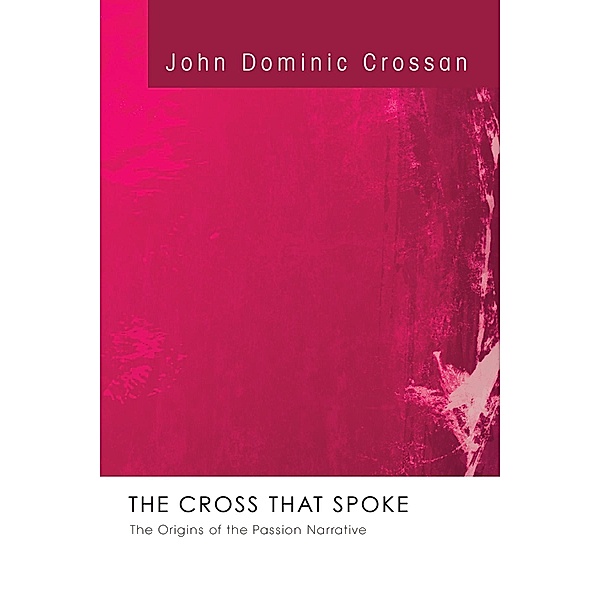 The Cross that Spoke, John Dominic Crossan