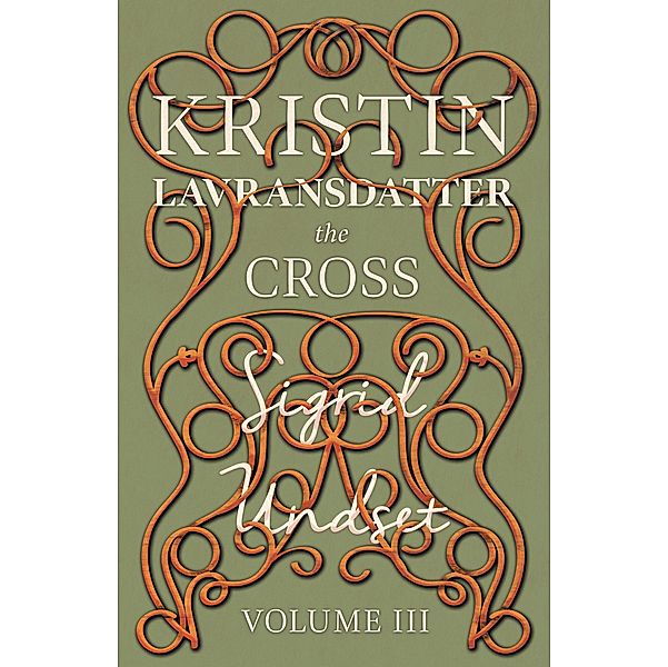 The Cross / The Kristin Lavransdatter Series, Sigrid Undset