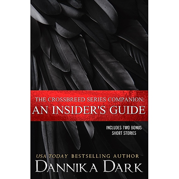 The Crossbreed Series Companion: An Insider's Guide, Dannika Dark